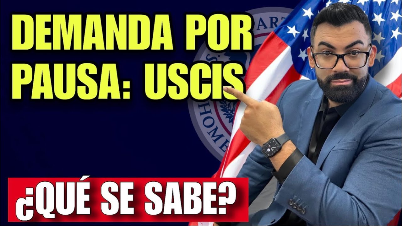 URGENTE: Nuevas Actualizaciones de la Demanda por Pausa de USCIS