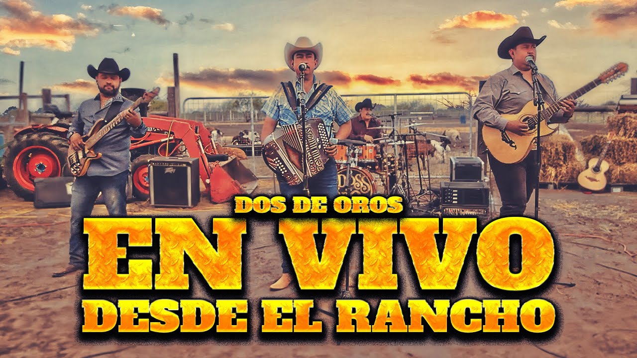 Dos De Oros - En Vivo Desde El Rancho - (Sesion Completa)