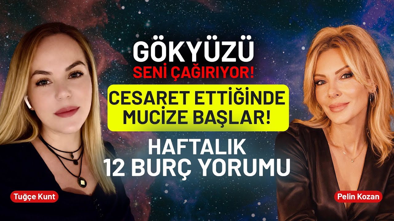 Gökyüzü Seni Çağırıyor! Işığına Güvenen Sahneye! Haftalık 12 Burç Yorumu | Tuğçe Kunt