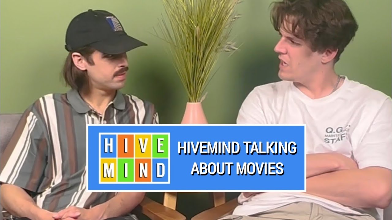 Hivemind Talking About Movies For An Hour Straight