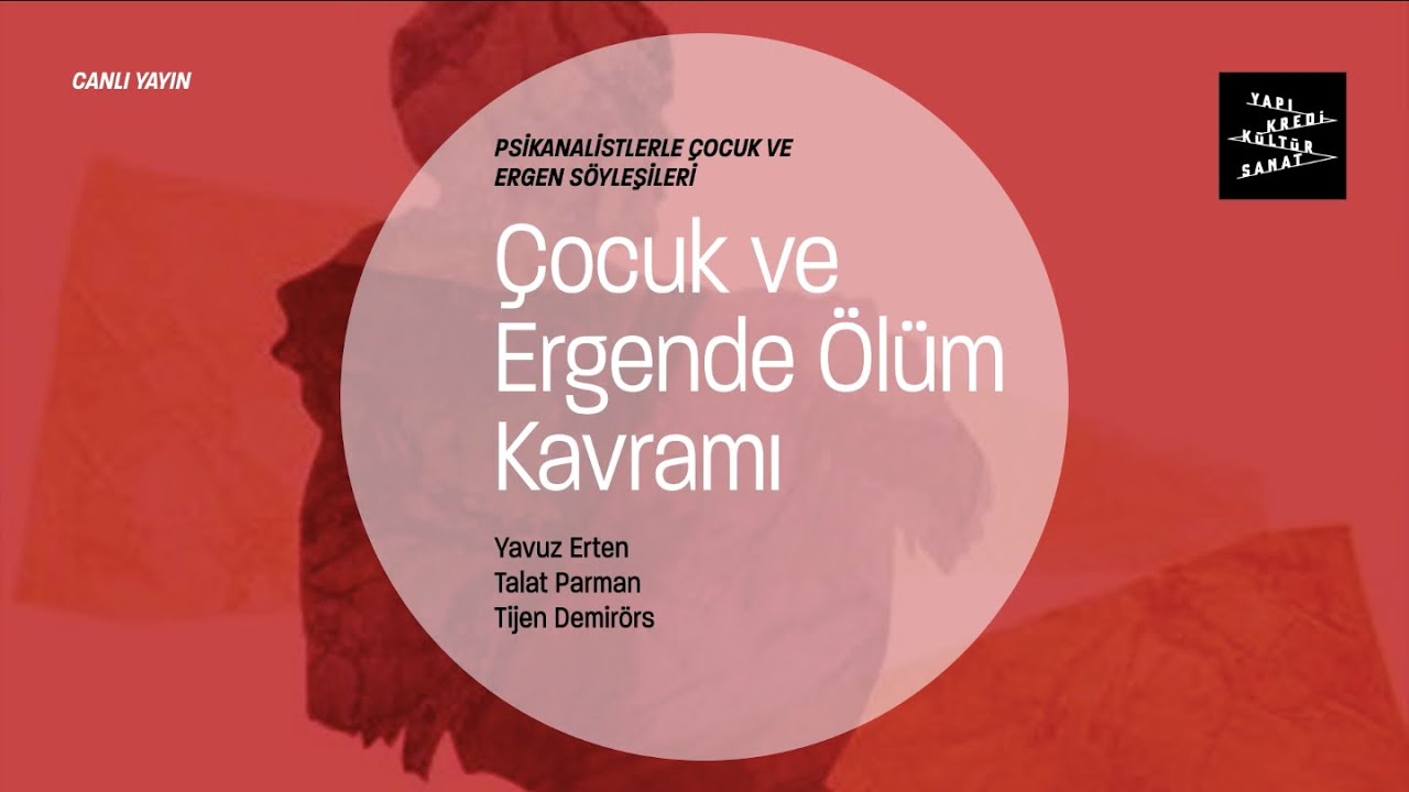 Psikanalistlerle Çocuk ve Ergen Söyleşileri - Çocuk ve Ergende Ölüm Kavramı