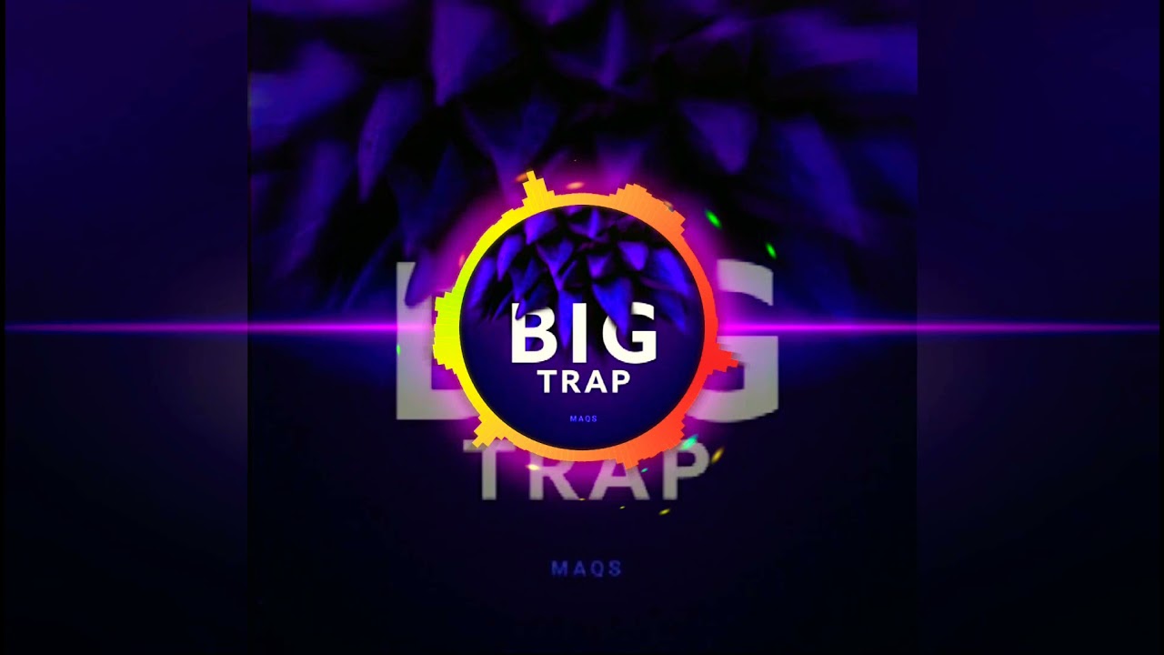 MAQS - Big Trap (B)/Official Song