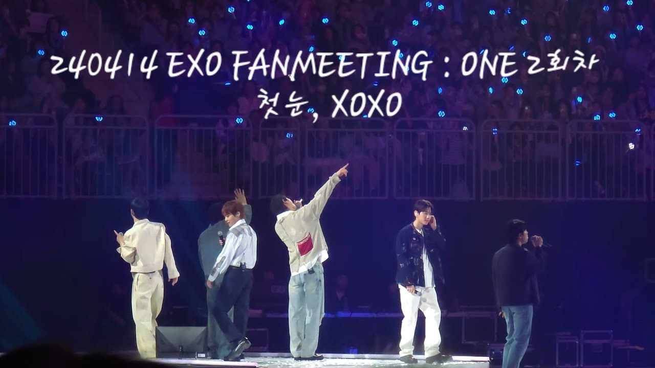240414 EXO FANMEETING : ONE 2회차 - 첫눈, XOXO