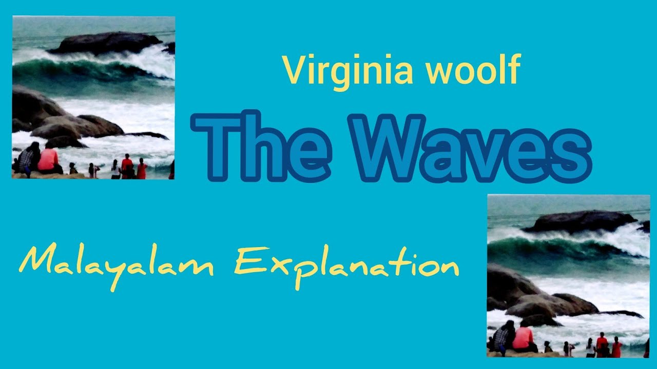 The waves/Virginia woolf /malayalam explanation /malayalam summary