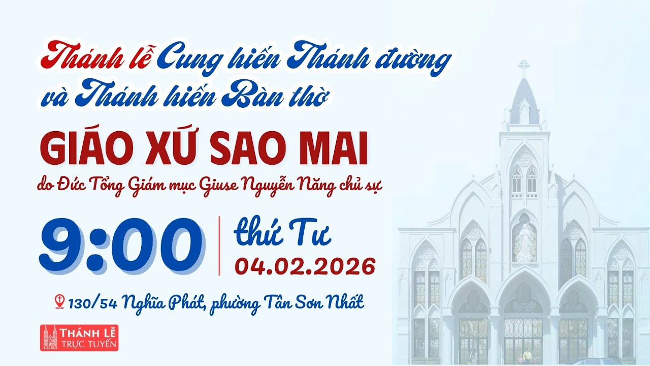 Thánh lễ Cung hiến Thánh đường & Thánh hiến Bàn thờ Giáo xứ Sao Mai | 9:00 ngày 4-2-2026