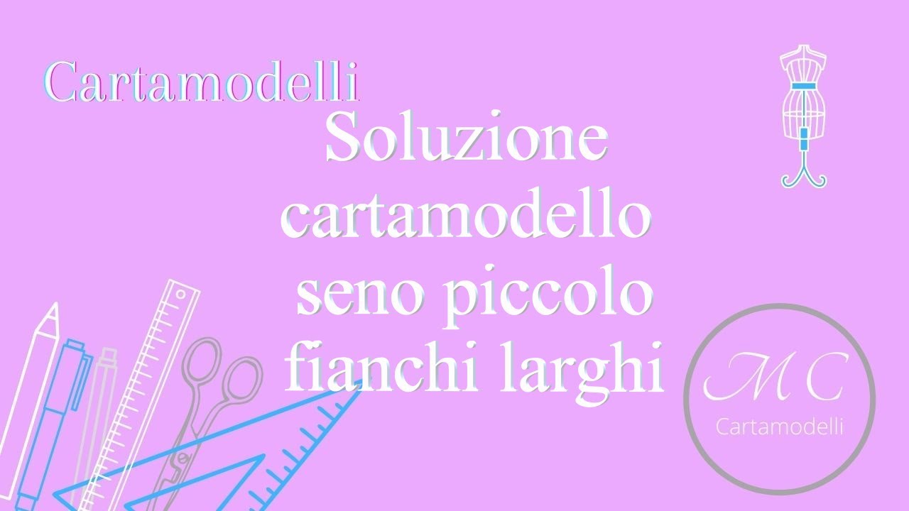 Soluzione per cartamodello con seno piccolo e fianchi larghi