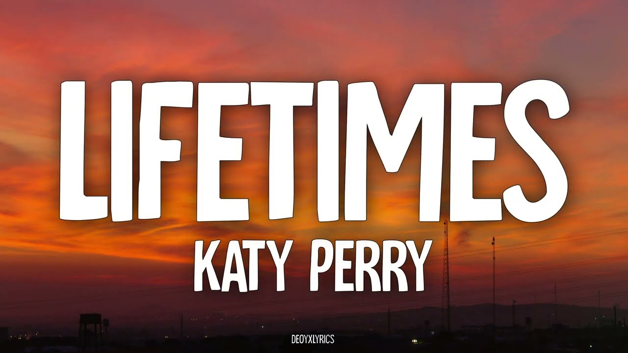 Katy Perry - LIFETIMES (Lyrics)
