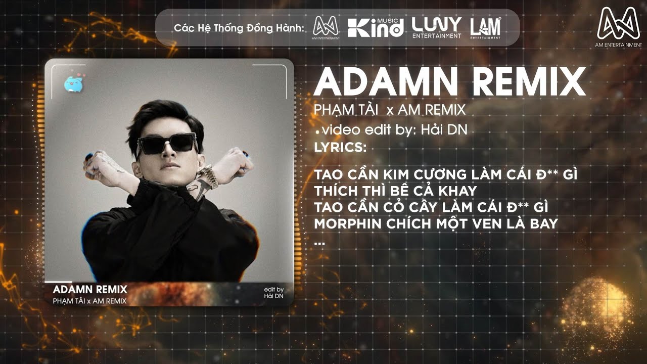 ADAMN REMIX - PHẠM TÀI x AM REMIX - TAO CẦN KIM CƯƠNG LÀM CÁI Đ** GÌ, THÍCH THÌ BÊ CẢ KHAY REMIX