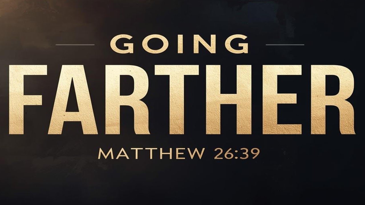 GOING FARTHER