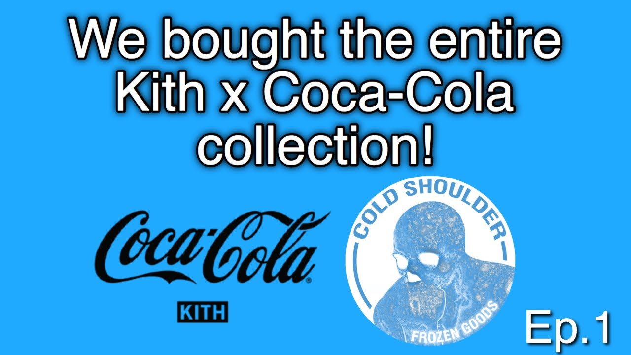 WE BOUGHT THE ENTIRE KITH X COCA-COLA COLLECTION! Cold Shoulder Podcast | Ep. 1