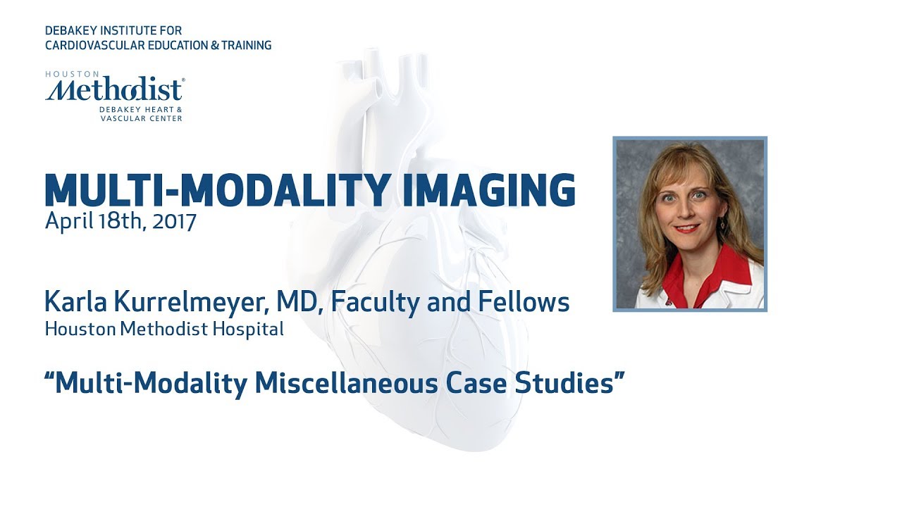 Multi-Modality Miscellaneous Case Studies (KARLA KURRELMEYER, MD, & Fellows) April 18, 2017