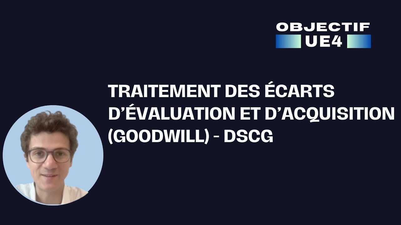 Écart d'évaluation et écart d'acquisition (Goodwill) - UE4 DSCG