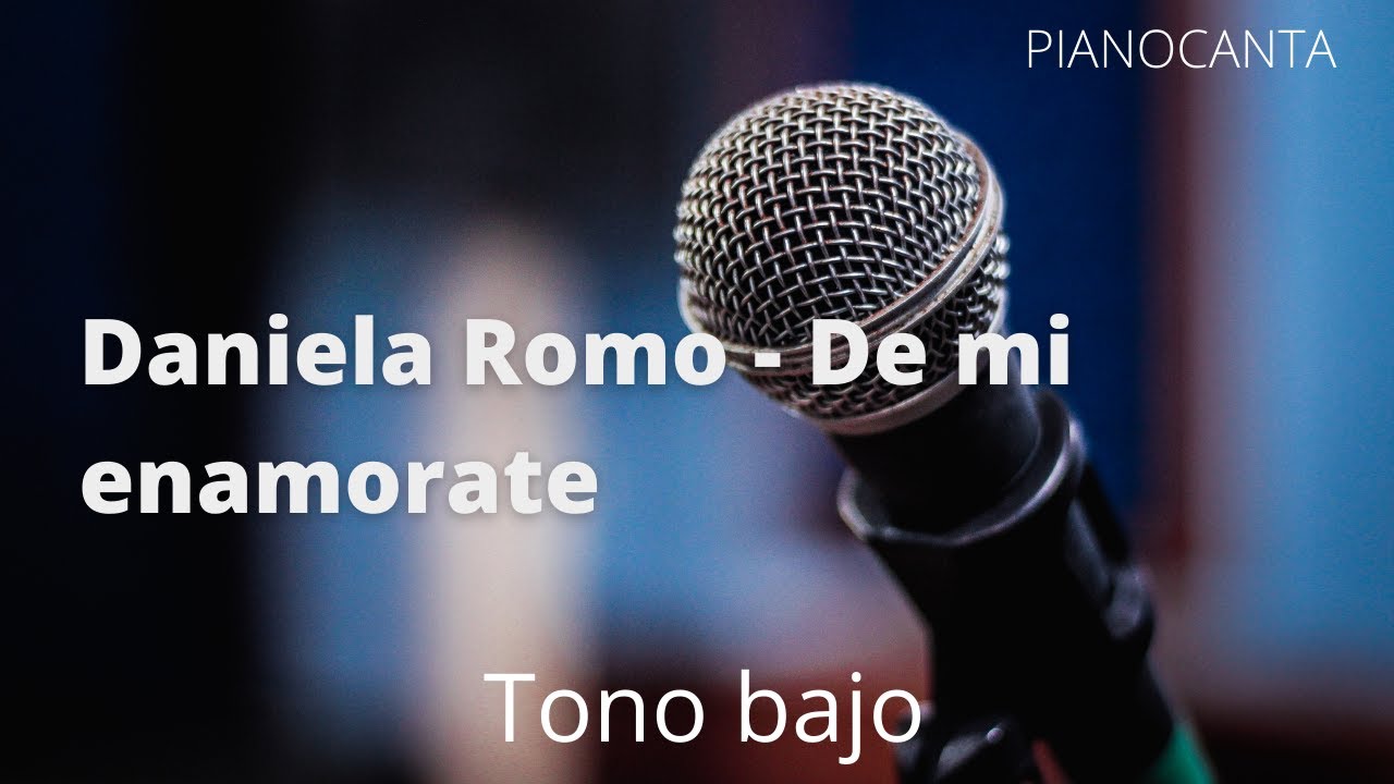 Pianocanta - Daniela Romo - De mi enamorate (Karaoke con piano tono bajo)