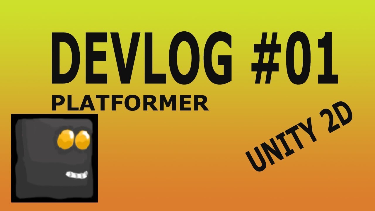 DevLog 001 - Unity - Platformer