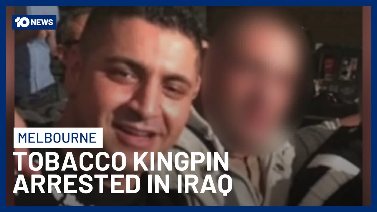 Melbourne Tobacco Kingpin Kazem Hamad Arrested In Iraq | 10 News