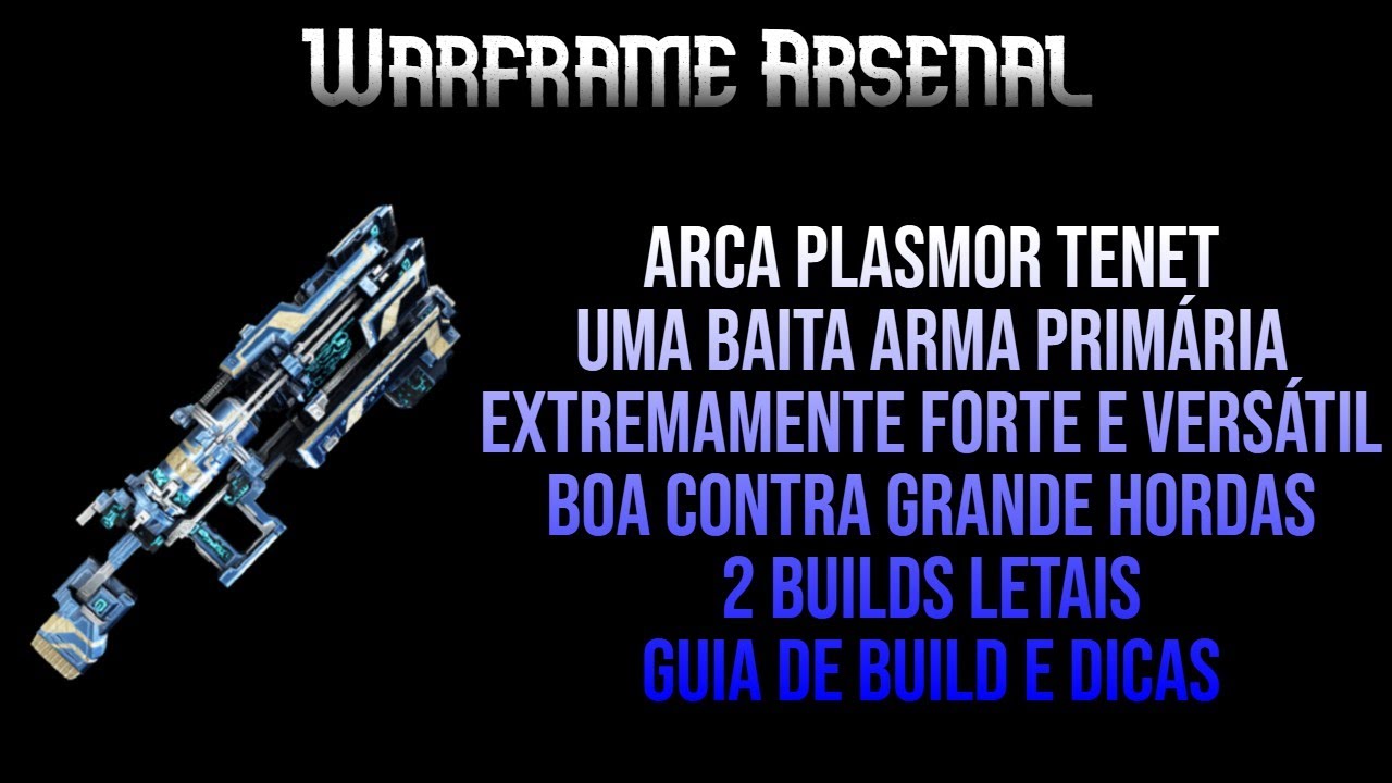Arca Plasmor Tenet &eacute; uma Baita Arma Prim&aacute;ria | 2 Builds Letais Explicadas | Warframe Arsenal
