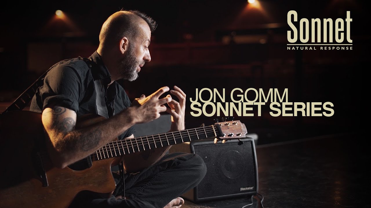 Sonnet | Jon Gomm Introduces the Sonnet Series | Blackstar