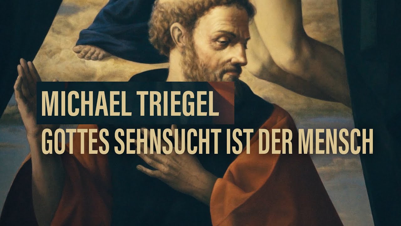 MICHAEL TRIEGEL: Gottes Sehnsucht ist der Mensch // Trailer