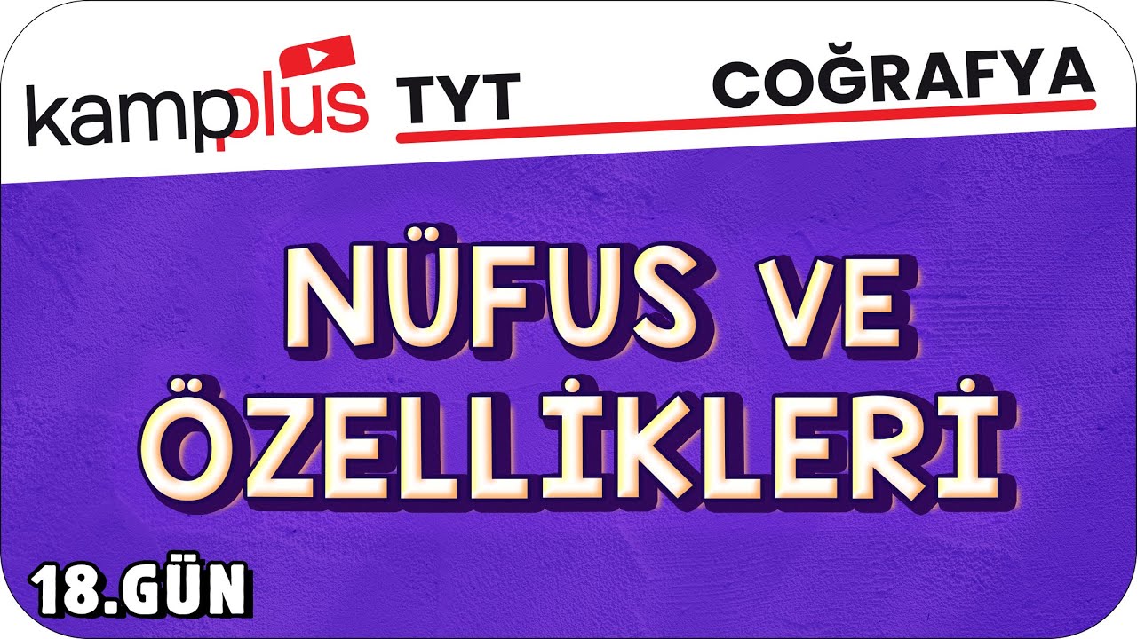 Nüfus ve Özellikleri - TYT Coğrafya 18.Gün | #kampplus #YKS2024
