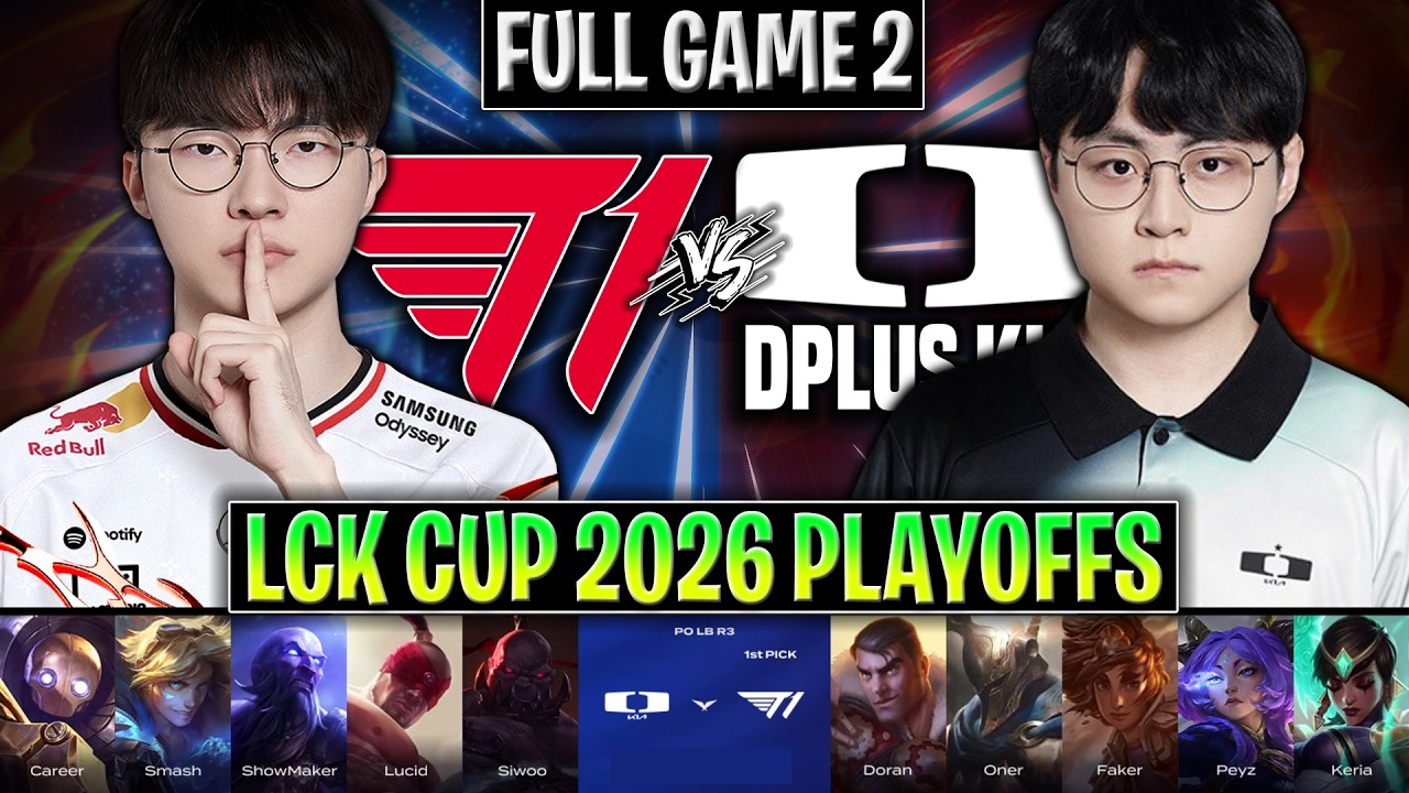 T1 vs DK GAME 2 LCK CUP 2026 PLAYOFFS | FULL GAME | T1 vs DPLUS KIA G2 LCK 2026