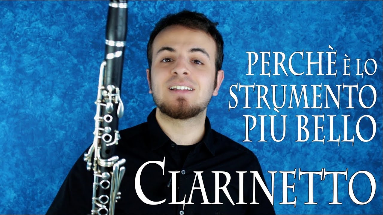 CLARINETTO - perché è lo strumento più bello dell'Orchestra?