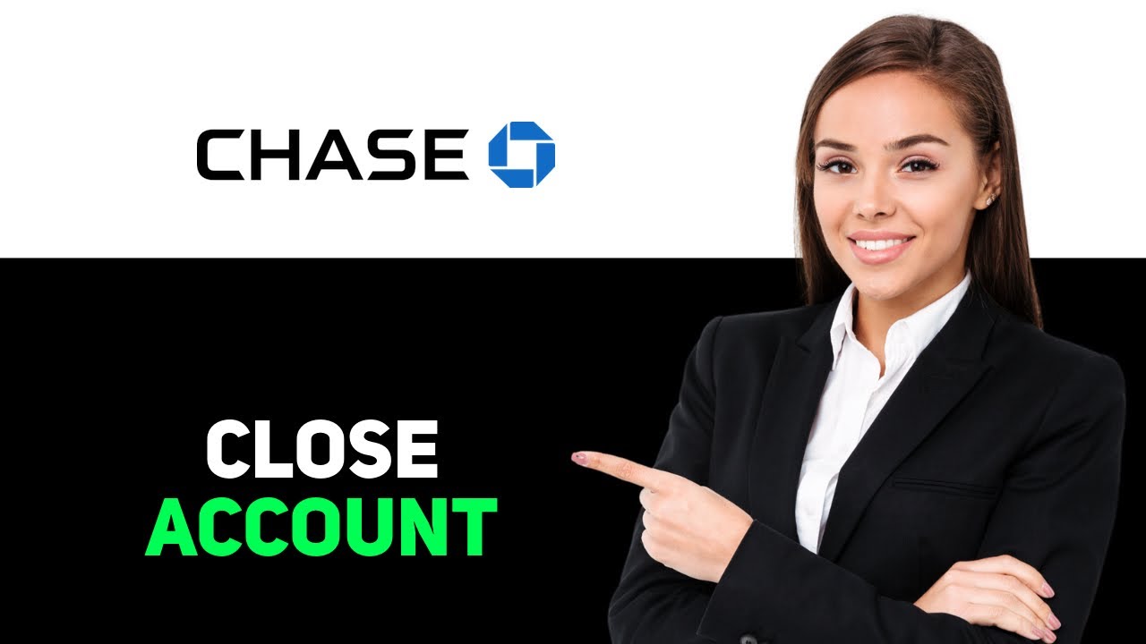 How To Close Chase Checking Account 2025
