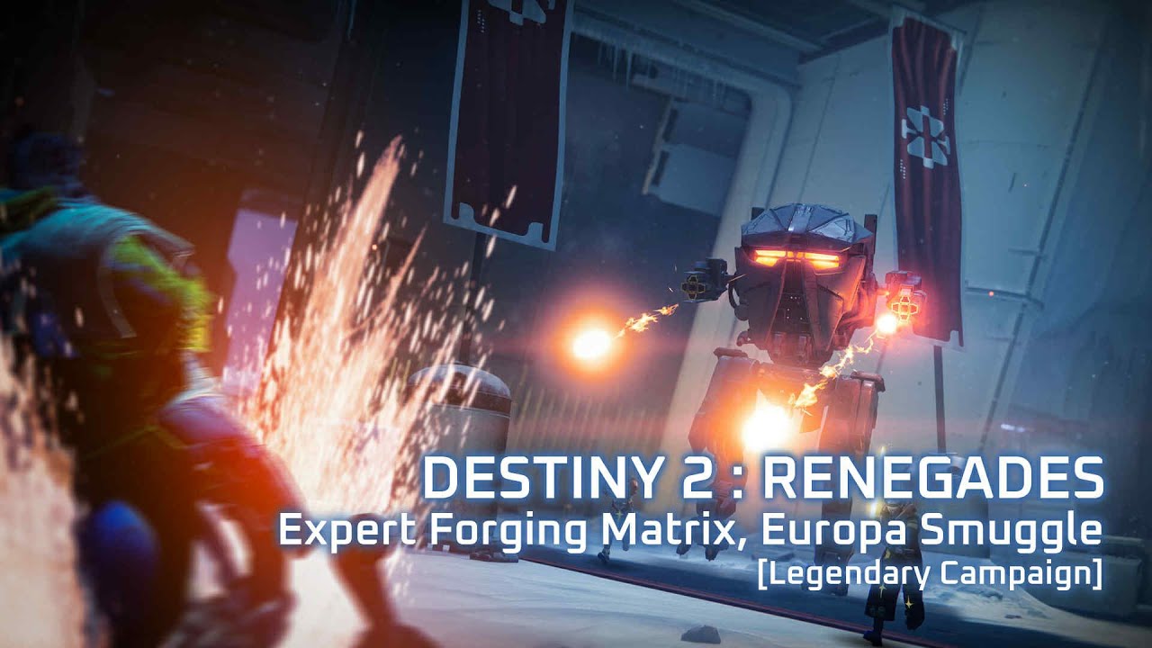Destiny 2: Renegades - Expert Forging Matrix, Europa Smuggle [Legendary Campaign]