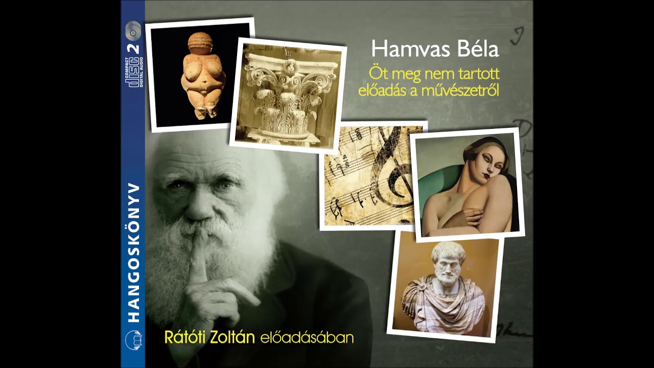 Hamvas B&eacute;la: &Ouml;t meg nem tartott előad&aacute;s a műv&eacute;szetről (H&aacute;rom)