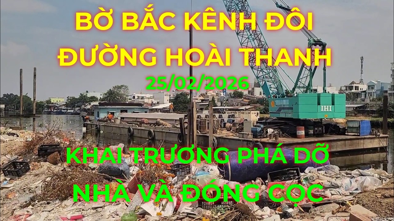 Khai trương phá dỡ nhà và đóng cọc bê tông bờ kè Bờ Bắc Kênh Đôi đường Hoài Thanh ngày 25/02/2026