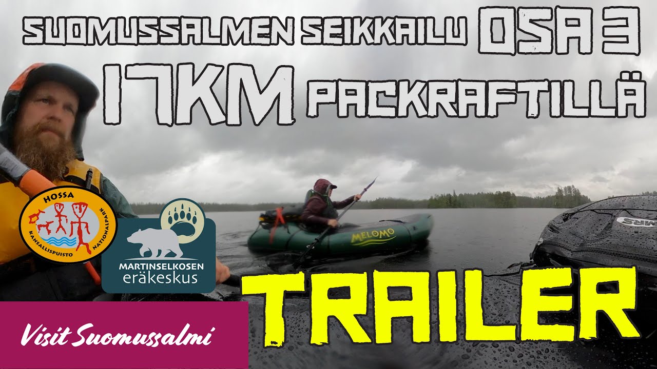 TRAILER - Hossan Kansallispuiston Bikepacking retki tyttären kanssa - OSA - Packraftillä 17km