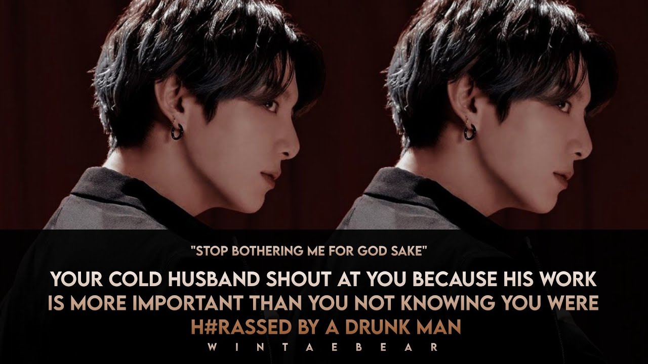 Your Husband Shout At You Bcs His Work Is More Important Unaware You Were H#rrass3d By A Drunk Man