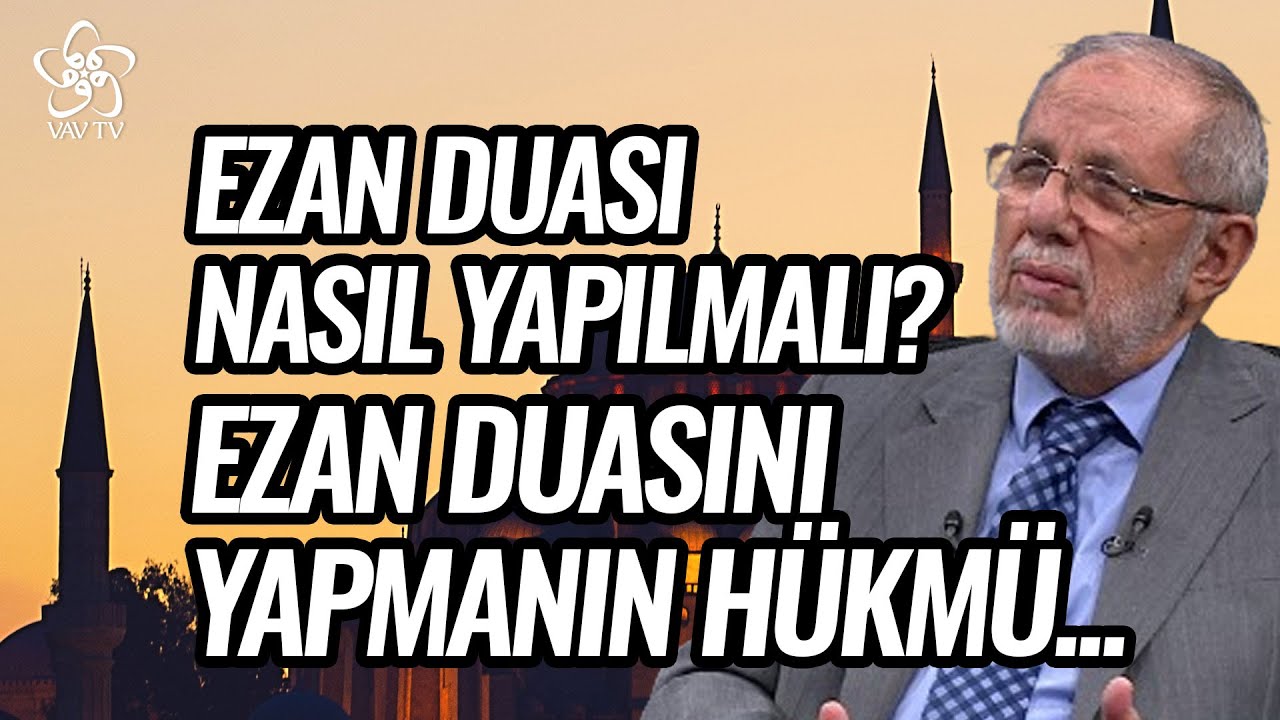 Ezan Duası Nasıl Yapılır? Ezan Duasını Yapmanın Hükmü Nedir? | Vav TV