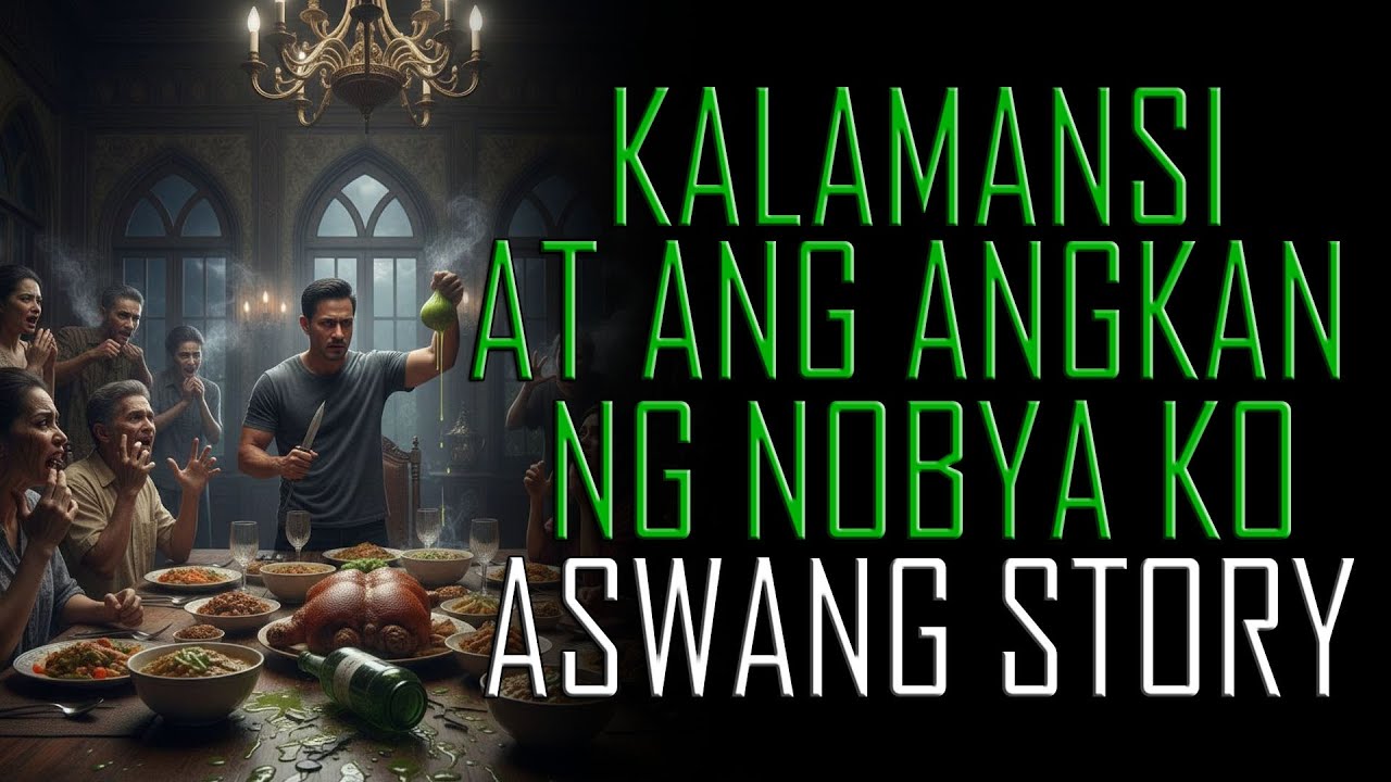KALAMANSI AT ANG ANGKAN NG NOBYA KO, ASWANG STORY
