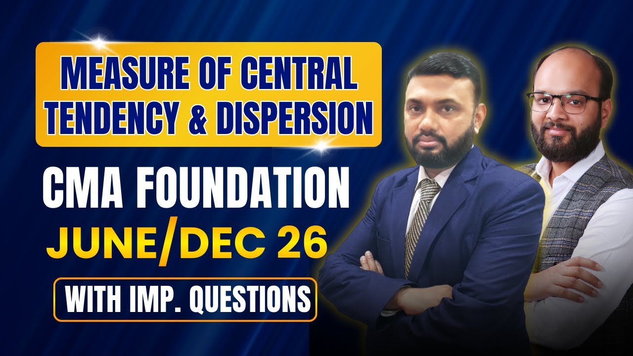 Measure of Central Tendency & Dispersion With Important Questions | CMA Foundation June/Dec 26