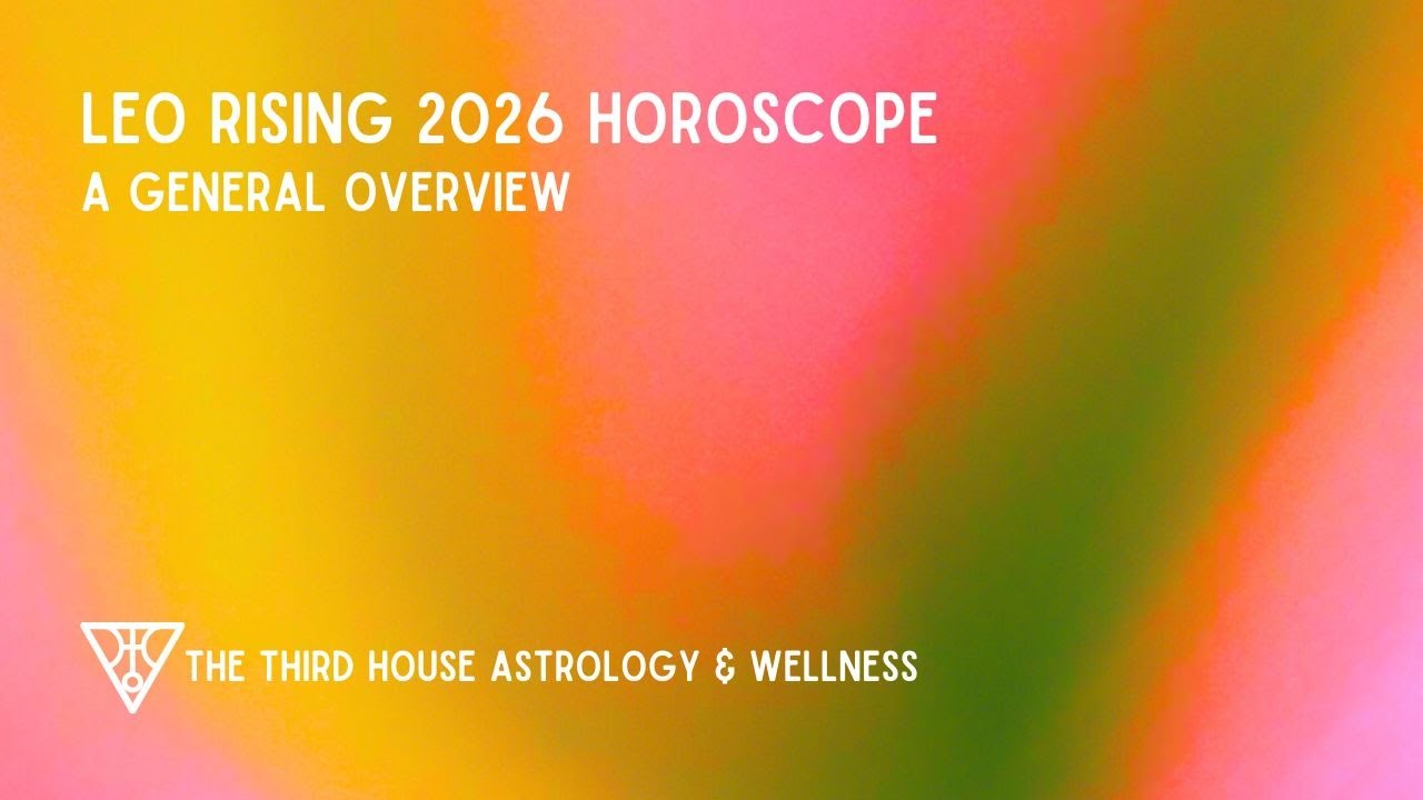 Leo Rising 2026 General Overview Horoscope
