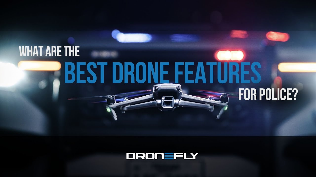 Essential Drone Features for Police | Dronefly
