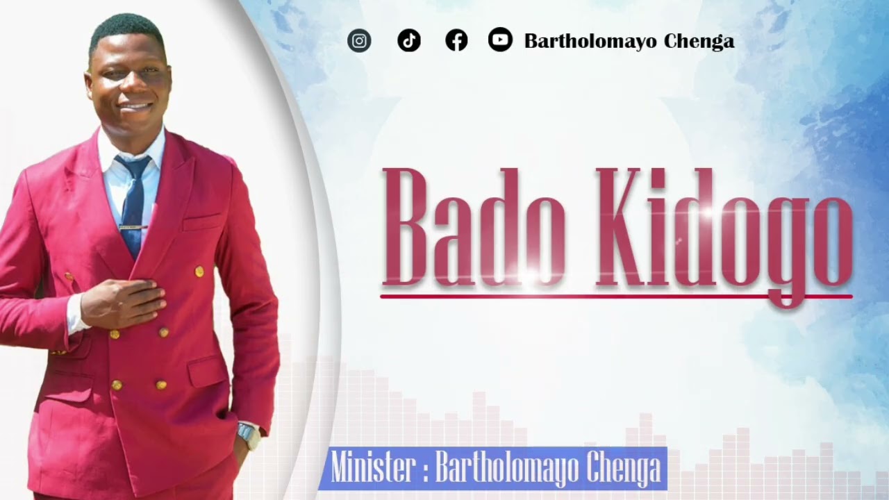 BADO KIDOGO_Bartholomayo Chenga(official audio)