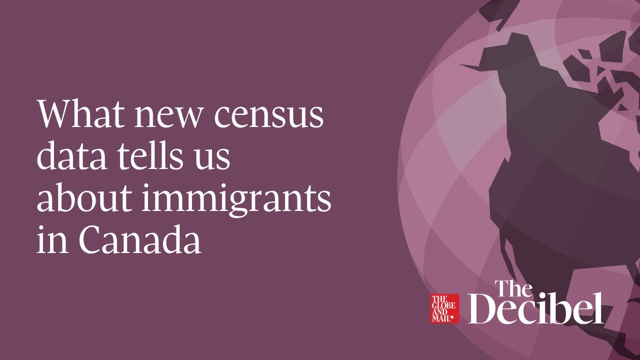 What new census data tells us about immigrants in Canada