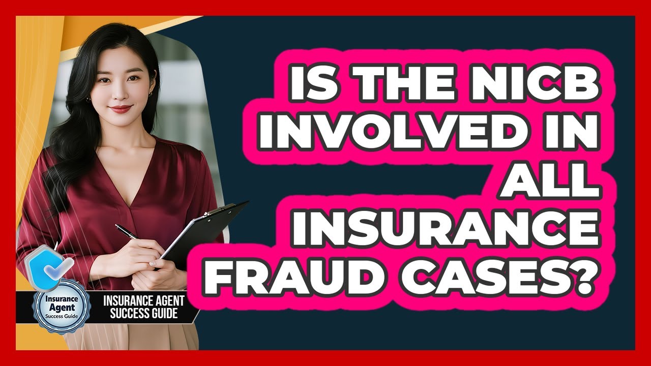 Is The NICB Involved In All Insurance Fraud Cases?