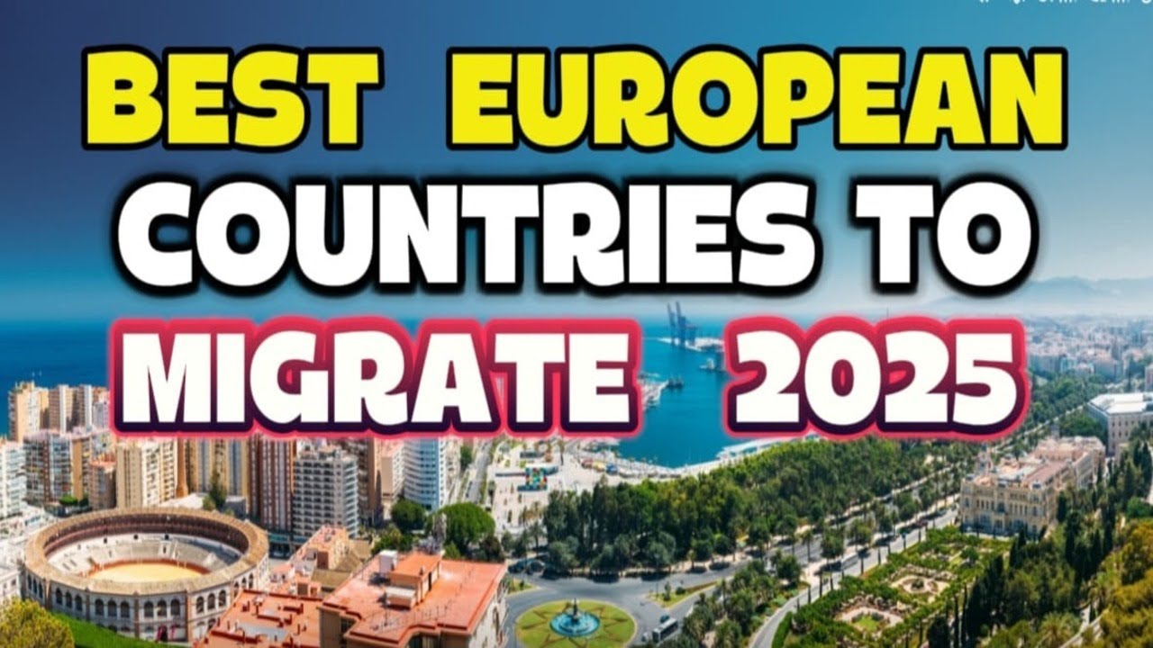 10 Best Countries to Migrate in Europe in 2025