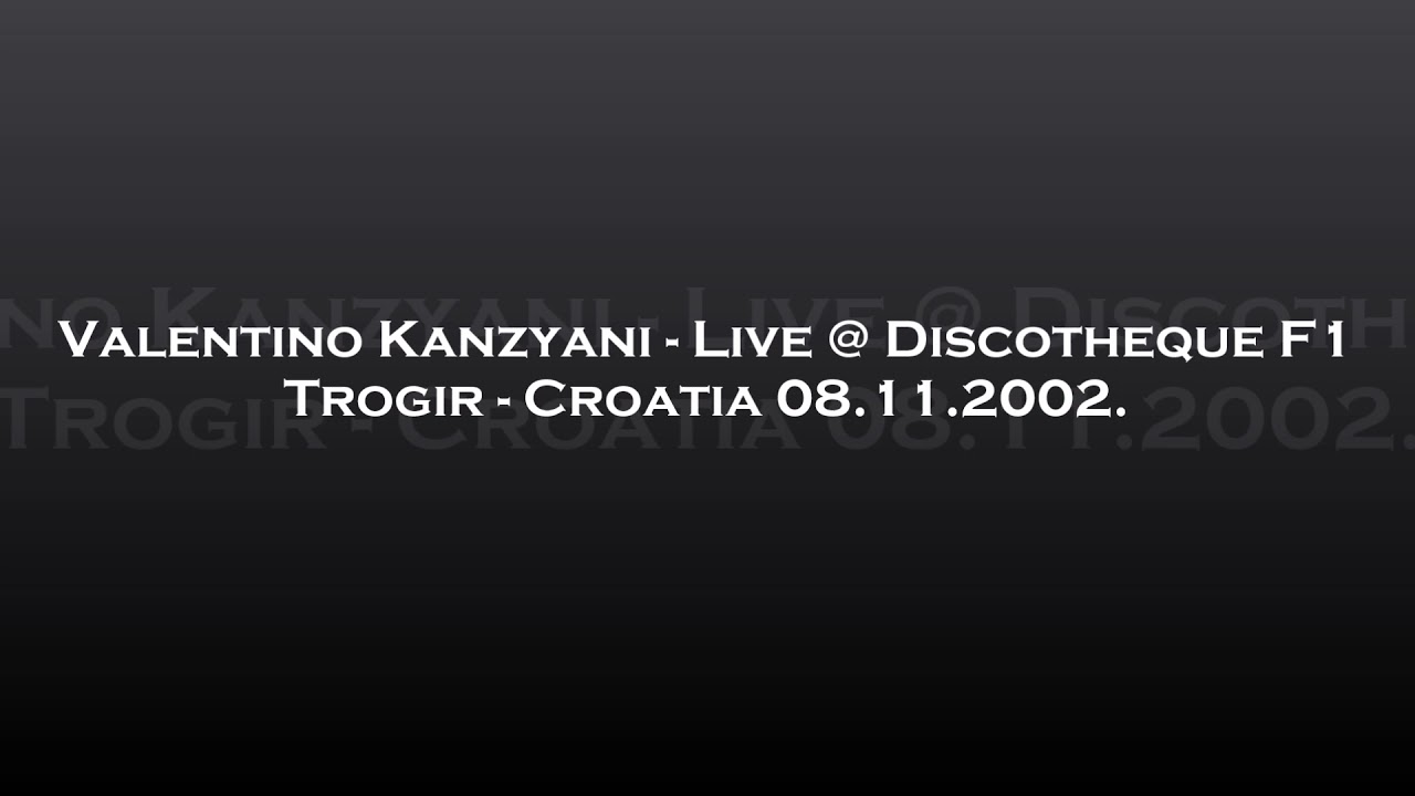 Valentino Kanzyani - Live @ Discotheque F1 - Trogir, Croatia 08.11.2002.