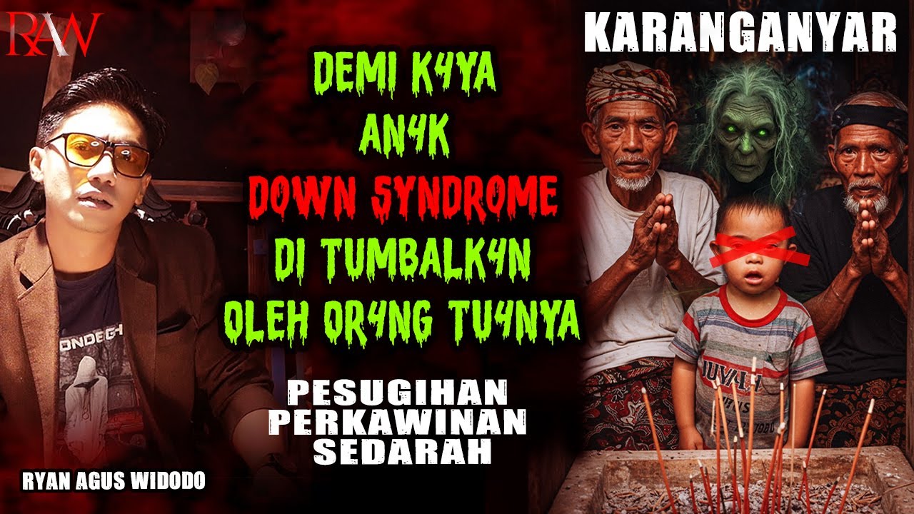 RYAN AGUS WIDODO | DEMI KAYA 4N4K D0WN SYNDR0ME JADI KORBAN PESUGIHAN SEDARAH