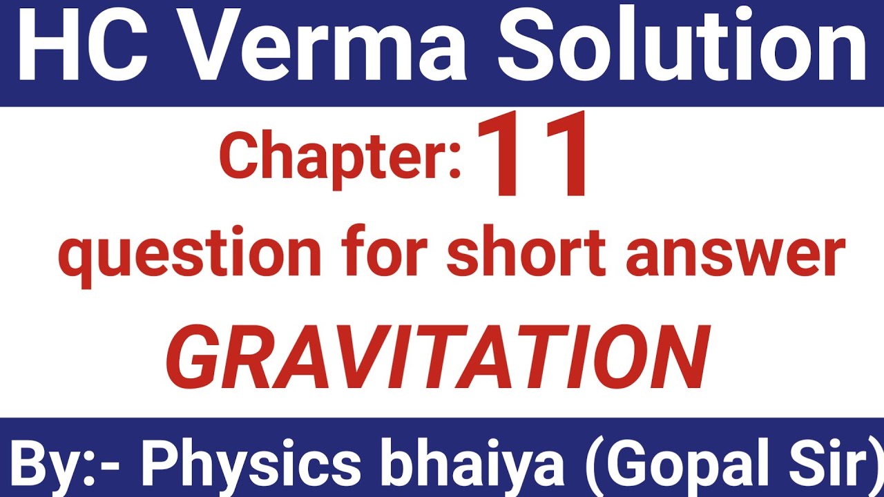 H.C. Verma Solutions - Gravitation - Chapter 11 , 
Question for short answer