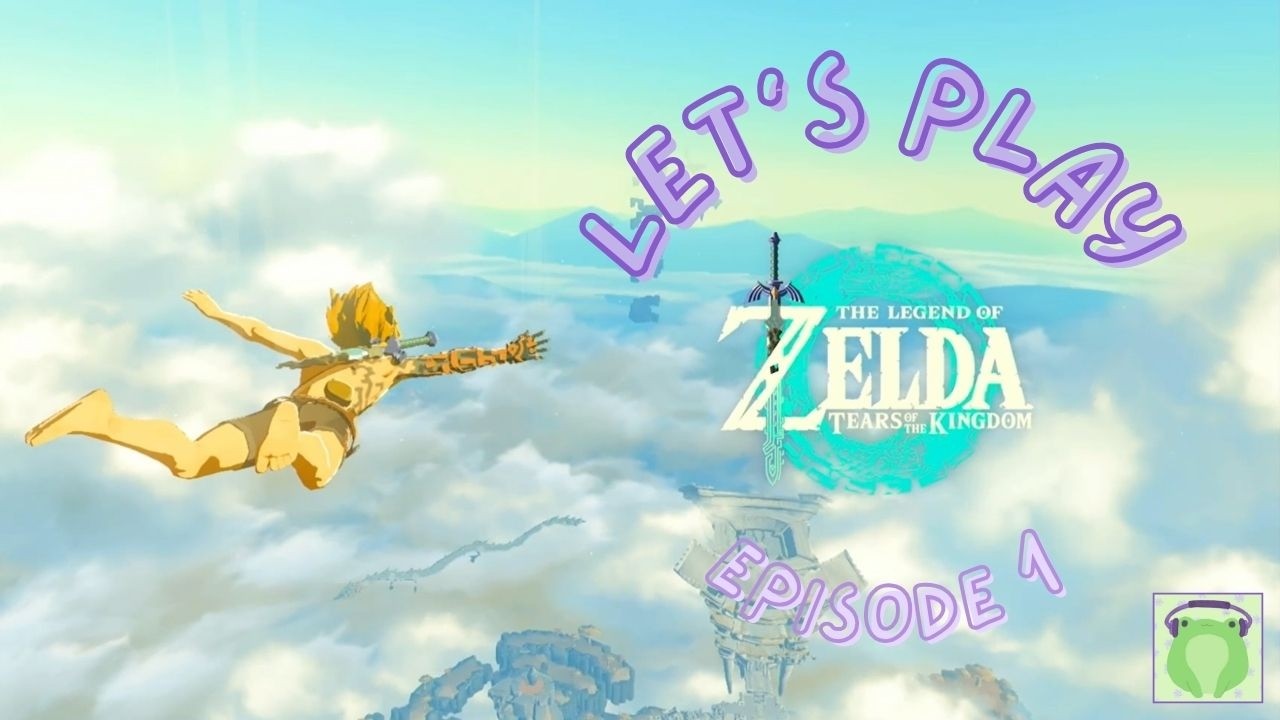 Tears of the Kingdom | Let's Play Episode 1: The Hero is Back at it Again