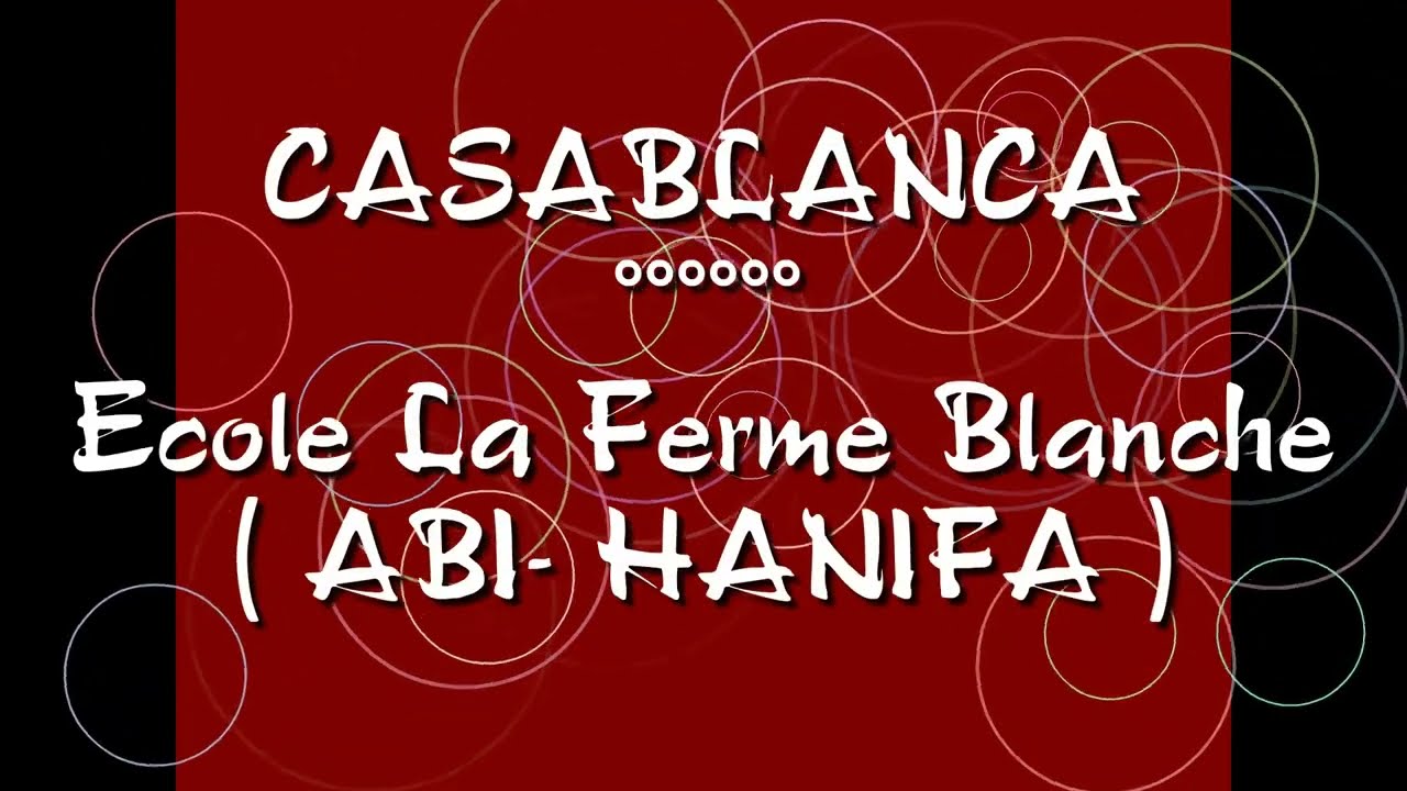 CASABLANCA -  ÉCOLE  LA FERME BLANCHE - Abi Hanifa