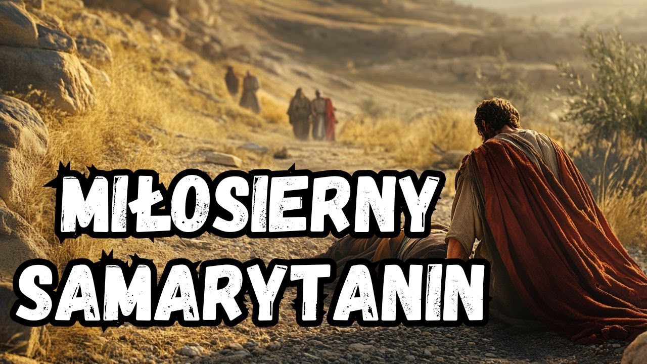 Miłosierny Samarytanin - przypowieść