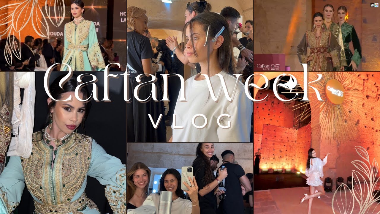 VLOG 💃🏻BACK STAGE CAFTAN WEEK 🇲🇦 كواليس عرض أزياء القفطان