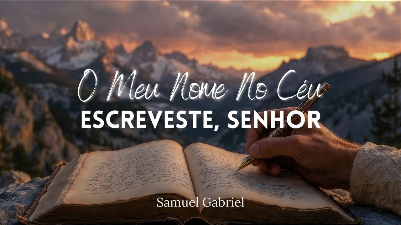 Hino CCB 449 O Meu Nome No Céu, Escreveste Senhor - Samuel Gabriel
