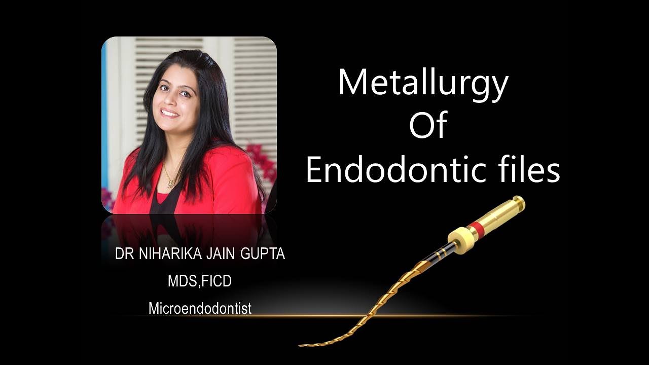 How the Endodontic Files are Manufactured : Metallurgy of files