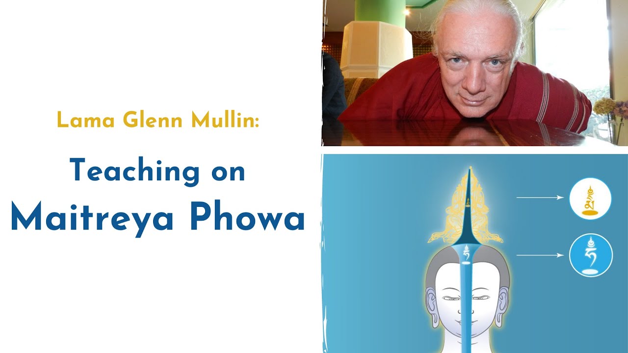 The Unique Maitreya Phowa - Teaching with Lama Glenn Mullin